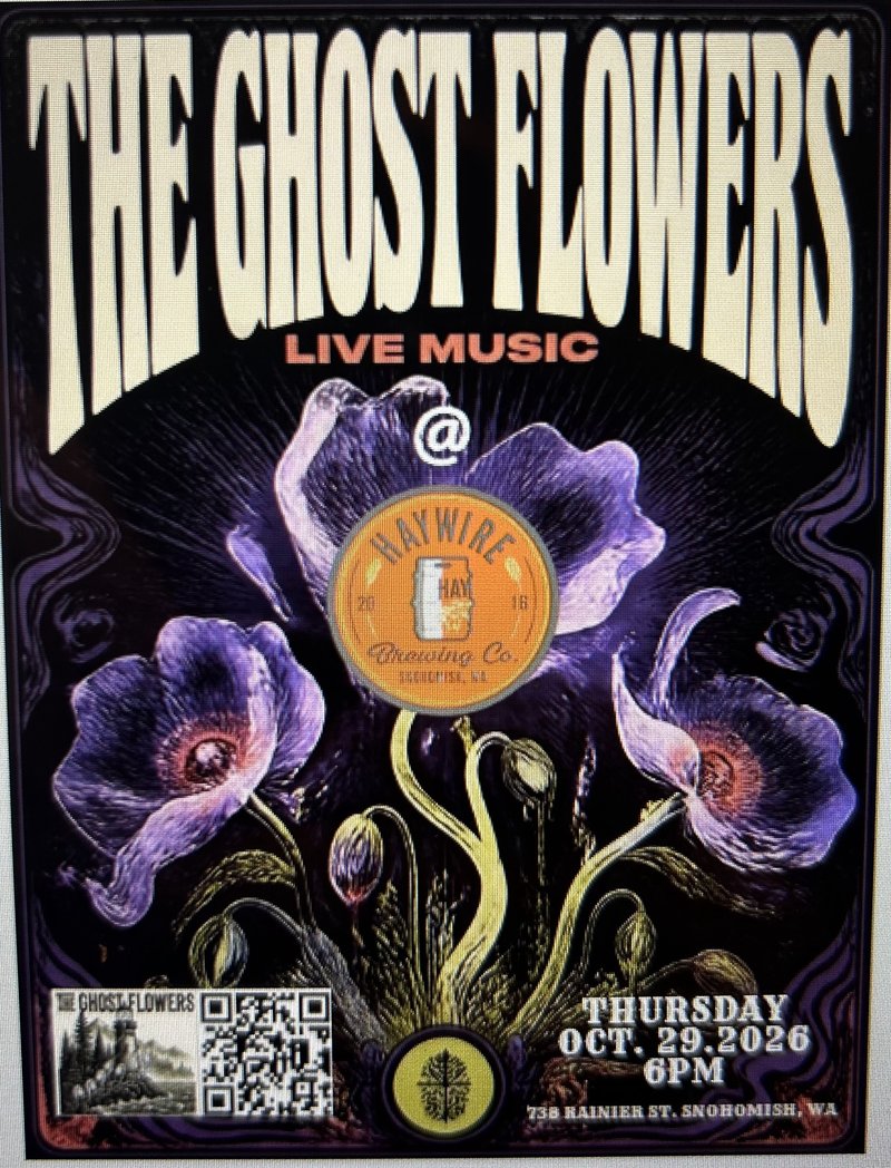 The Ghost Flowers live at Haywire Brewing, Thursday Oct 29, 2026, 6PM, 738 Rainier St, Snohomish WA